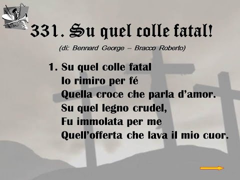 331. Su quel colle fatal! (di: Bennard George – Bracco Roberto).