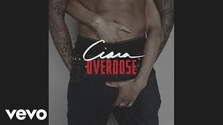 Ciara - Overdose (audio)