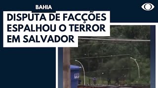 Guerra do tráfico assusta em Salvador