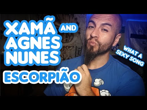 Xamã Feat. Agnes Nunes - Escorpião || CCTC Reactions || Fuego or No Bueno