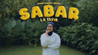Download lagu Sabar - La Tasya ( HIPHOP DANGDUT VERSION ) mp3 Download lagu Sabar - La Tasya ( HIPHOP DANGDUT VERSION ) mp3