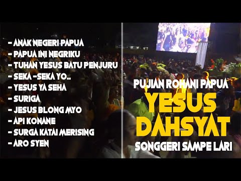 PUJIAN ROHANI PAPUA | SONGGERI SAMPE LARI - YESUS DAHSYAT