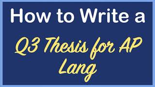How to Write an Argument Essay Thesis | AP Lang Q3 | Coach Hall Writes