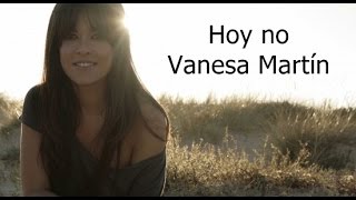 Vanesa Martín - Hoy no (con letra)