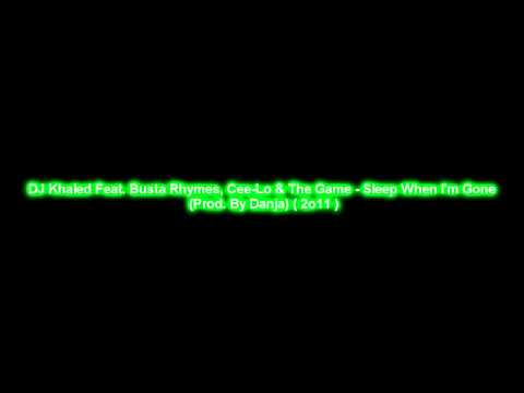DJ Khaled Feat. Busta Rhymes, Cee-Lo & The Game - Sleep When I'm Gone / 2011 HD