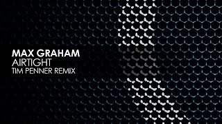 Max Graham - Airtight (Tim Penner Remix) [Cycles]