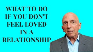 What to Do If You Don’t Feel Loved in a Relationship | Paul Friedman