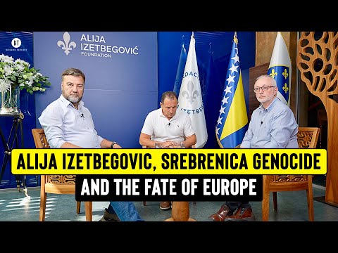 Who Was Alija Izetbegović, and Why Is He Important to Europe's Future?