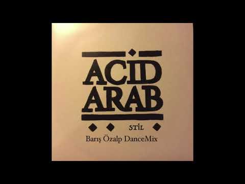 Acid Arab - Stil  (Barış Özalp DanceMix)