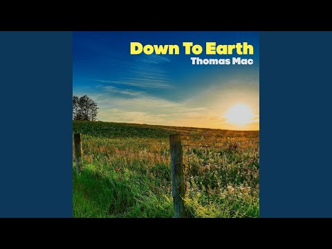 Down To Earth - Thomas Mac
