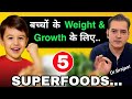 Healthy Kids Happy Moms 5 BEST SUPERFOODS FOR CHILDREN Weight Gain Foods For Kids By Dr Brajpal