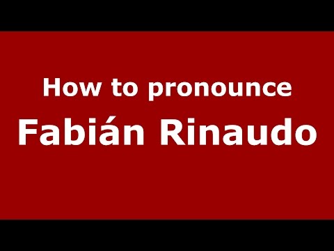 How to pronounce Fabián Rinaudo (Spanish/Argentina) - PronounceNames.com