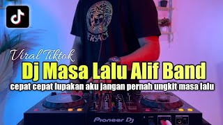 Download lagu DJ CEPAT CEPAT LUPAKAN AKU JANGAN UNGKIT REMIX MASA LALU ALIF BAND FULL BASS mp3 Download lagu DJ CEPAT CEPAT LUPAKAN AKU JANGAN UNGKIT REMIX MASA LALU ALIF BAND FULL BASS mp3