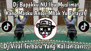 Download lagu DJ BAPAKKU NU IBU MUSLIMAT KANGMASKU ANGSOR MBAKYU FATAYAT II DJ TRENDING TIKTOK TERBARU 2026 mp3