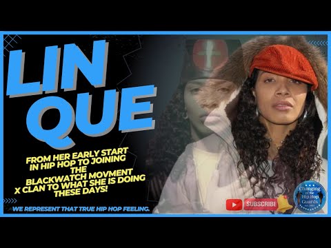LIN QUE FULL INTERVIEW: LISTEN TO HER STORY FROM X CLAN AND THE BLACKWATCH MOVEMENT TO NOW.