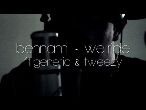 Behnam - We Ride Ft Genetic & Tweezy (Prod By. Behnam)