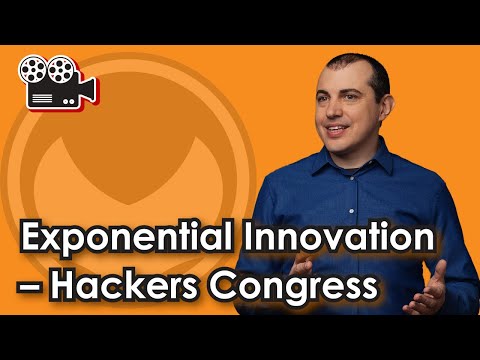 Exponential Innovation - Hackers Congress Video