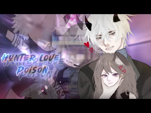 ♥︎ ☠︎︎ Hunter Love Poison ☠︎︎ ♥︎ || Original GCMM By Reva Official