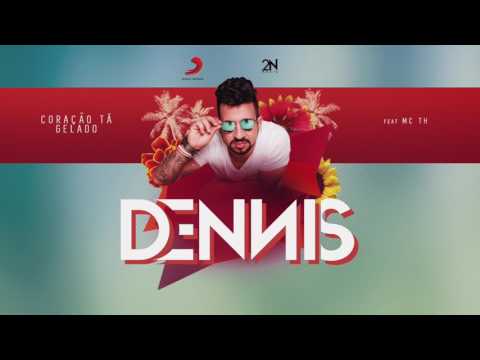 Dennis - Coração Tá Gelado Feat Mc TH Áudio Oficial