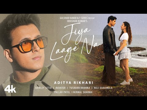 Jiya Laage Na Lyrics – Aditya Rikhari x Shirley Setia