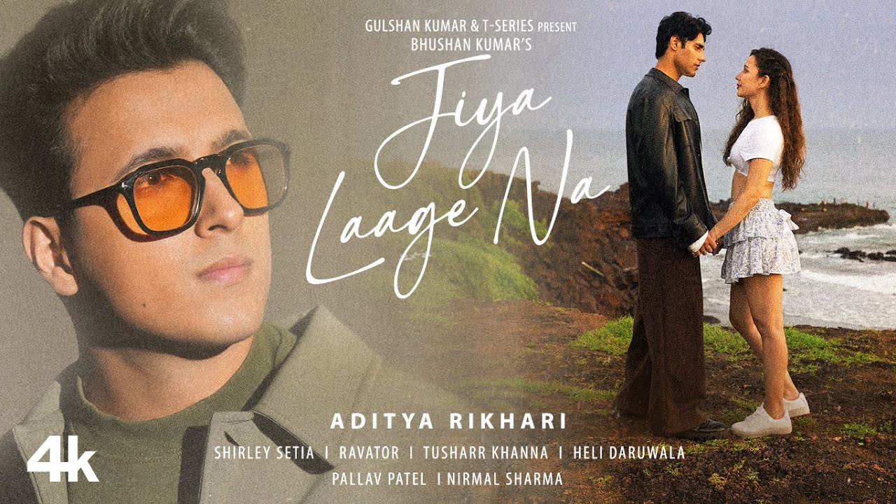 Jiya Lage Na Song Lyrics – Aditya Rikhari
