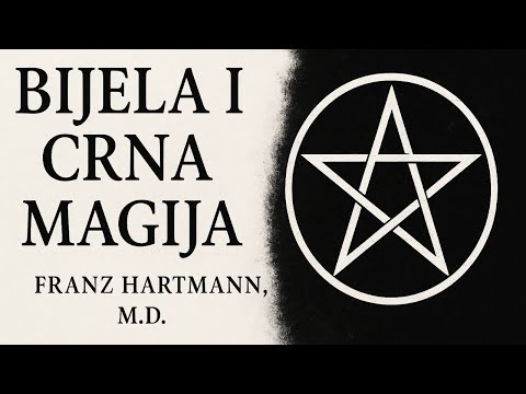 Audio Knjiga: Bijela i Crna Magija - Franz Hartmann