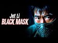 Black Mask JET LI IN EINEM EPISCHEN ACTION KLASSIKER Asiatische Actionfilme Auf Deutsch