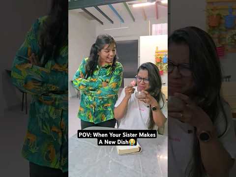 When Your Sister Makes A New Dish🤣😭Relatable? Comment Now!! #siblingsprank #sisterhood #ytshorts