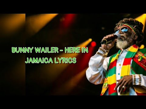 Bunny Wailer - Here in Jamaica Lyrics