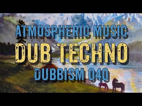Dub Techno Mix 2022 | DUBBISM 040 - X_FR