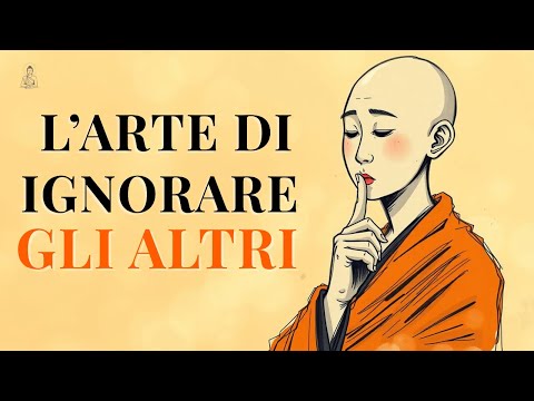 Il Potere di Ignorare gli Altri – Saggezza Buddhista
