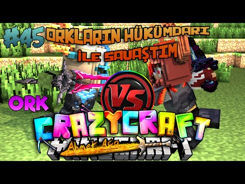 ORKLARIN HÜKÜMDARI İLE SAVAŞTIM! - Minecraft Türkçe Crazy Craft : #45