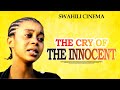Naji Lene | (The Cry Of The Innocent) Latest Swahili Bongo Movie | #african