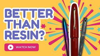 Discover Your Favorite Fountain Pen Material! | Urushi, Micarta, Ebonite, Steel and others
