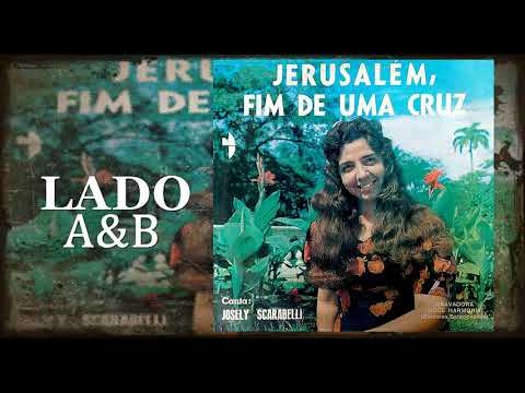 Josely Scarabelli  -  Jerusalém, Fim de uma Cruz (Áudio Original 1974)