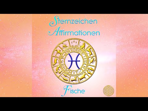 Fische Sternzeichen Affirmationen