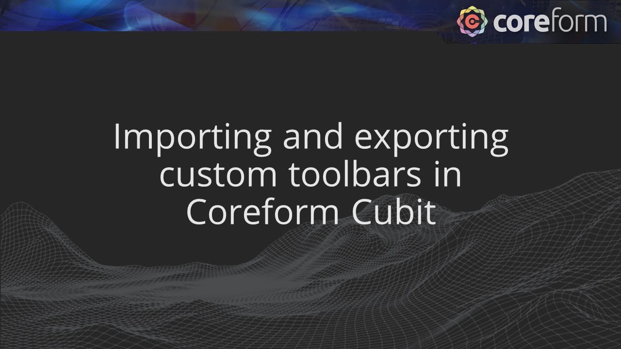 Importing and Exporting Custom Toolbars in Coreform Cubit