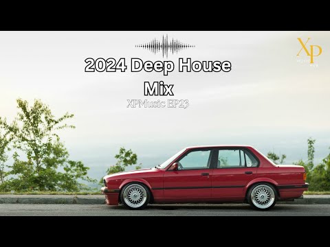 DEEP HOUSE MIX 2024 Mixed by XP | XPMusic EP23 | SOUTH AFRICA | #soulfulhouse #deephouse