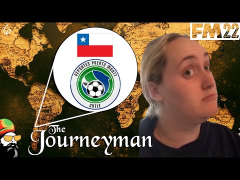 FM22 Journeyman - MAYBE we are not terrible? - EP6 - Puerto Montt - Chile