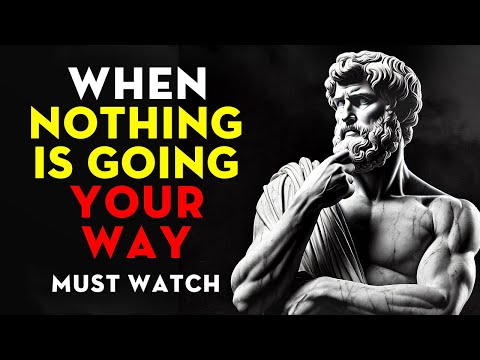 If Nothing Seems To Be Going Your Way - WATCH THIS | Motivation | Stoicism