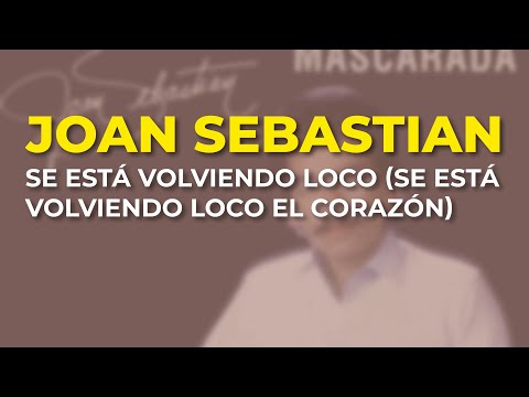 Videoclip de Se Está Volviendo Loco (Se Está Volviendo Loco El Corazón) — Joan Sebastian