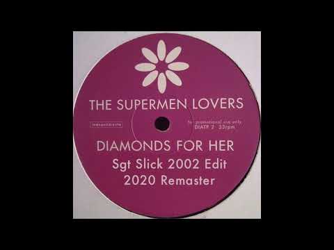 The Supermen Lovers - Diamonds For Her (Sgt Slick 2002 Edit: 2020 Remaster)