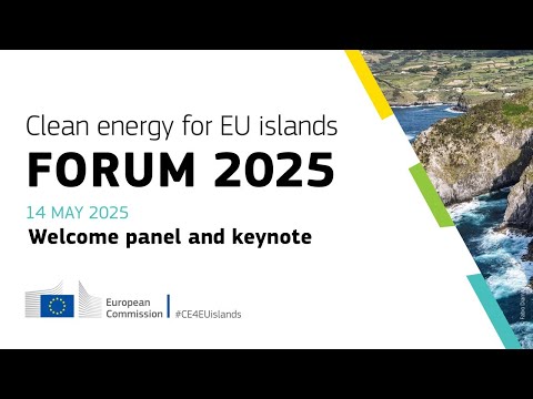 Clean energy for EU islands forum 2025 - DAY1 (14 May 2025)  - Welcome & Keynote