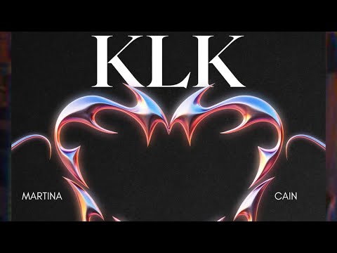 Martina (feat. Cain) - KLK (Lyric Video)