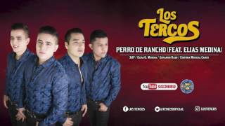Los Tercos Ft Elias Medina - Perro de Rancho ( Audio Oficial )