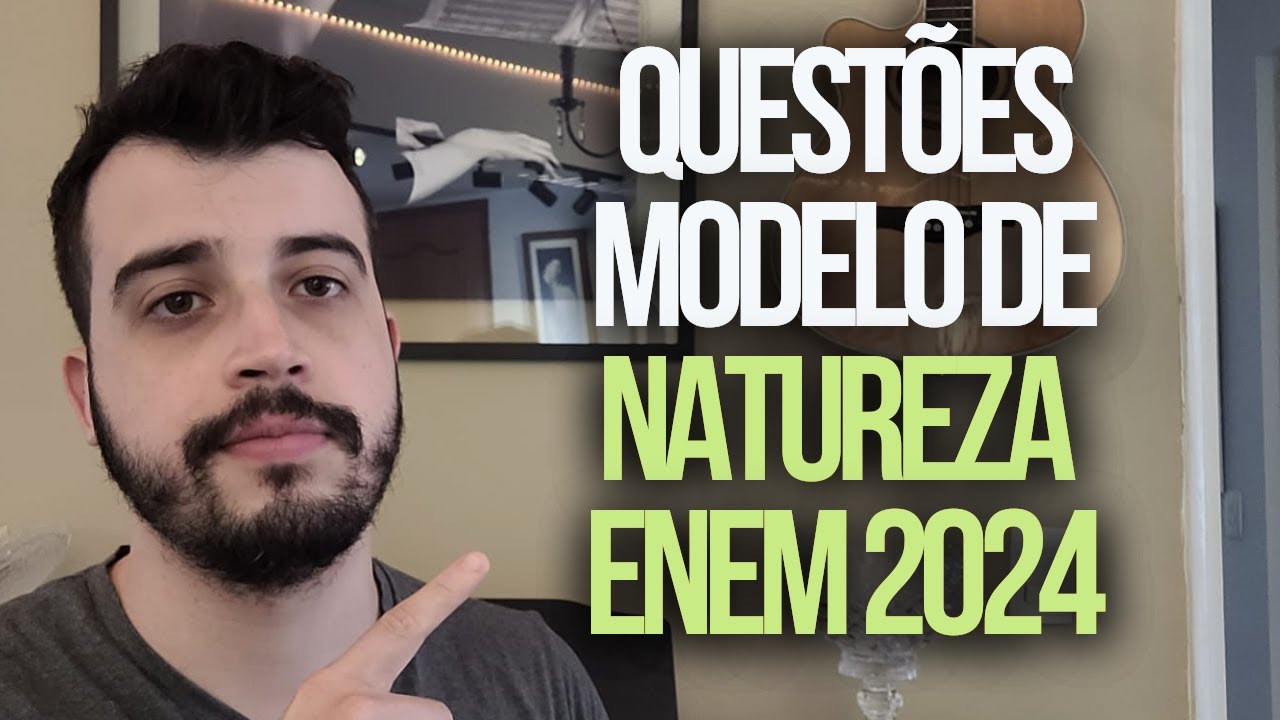 Questões de Natureza Que Estarão no Seu ENEM 2024