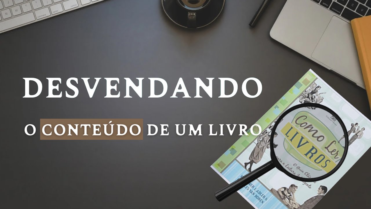 Como Ler Livros, Parte 3: como identificar o conteúdo de um livro.
