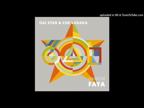Oai Star ft Che Sudaka - Objectif Faya