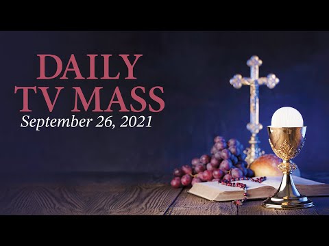 Sunday Catholic Mass Today | Daily TV Mass, September 26 2021