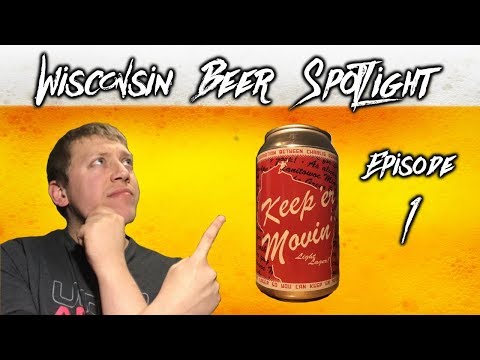 Wisconsin Beer Spotlight - Keep er' Movin' light lager - Ale Asylum and The Manitowoc Minute